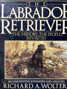 9780525933601-0525933603-The Labrador Retriever: The History...the People...Revisited; Second Edition