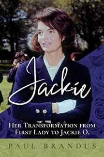 9781642939903-1642939900-Jackie: Her Transformation from First Lady to Jackie O
