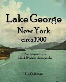 9781983682162-1983682160-Lake George New York circa 1900: A retrospective in black & white photographs