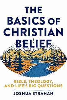 9781540962010-1540962016-The Basics of Christian Belief: Bible, Theology, and Life's Big Questions
