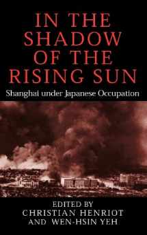 9780521822213-0521822211-In the Shadow of the Rising Sun: Shanghai under Japanese Occupation (Cambridge Modern China Series)