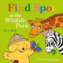 9780141377438-0141377437-Find Spot at the Wildlife Park: A Lift-the-Flap Book