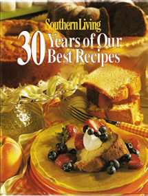 9780848719517-0848719514-Southern Living: 30 Years of Our Best Recipes