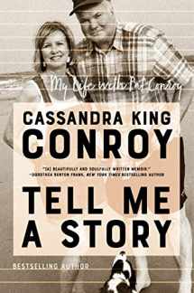 9780062905628-0062905627-Tell Me a Story: My Life with Pat Conroy