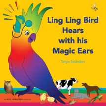 9781913968038-1913968030-Ling Ling Bird Hears with his Magic Ears: exploring fun 'learning to listen' sounds for early listeners (Ling Ling Bird Early Learners)