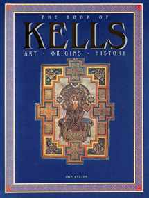 9781855853126-1855853124-The Book of Kells: Art -- Origins -- History