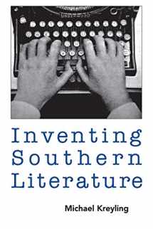 9781578060450-1578060451-Inventing Southern Literature