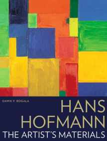 9781606064870-1606064878-Hans Hofmann: The Artist’s Materials