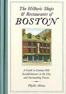 9781892145444-1892145448-The Historic Shops & Restaurants of Boston: A Guide to Century-Old Establishments in the City and Surrounding Towns