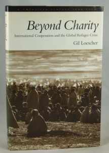 9780195081831-0195081838-Beyond Charity: International Cooperation and the Global Refugee CrisisA Twentieth Century Fund Book