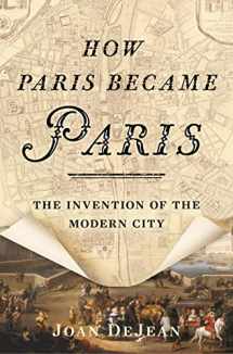 9781608195916-1608195910-How Paris Became Paris: The Invention of the Modern City