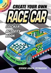 9780486470061-0486470067-Create Your Own Race Car Sticker Activity Book (Dover Little Activity Books: Cars & Truc)