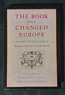 9780674049284-0674049284-The Book That Changed Europe: Picart and Bernard's Religious Ceremonies of the World