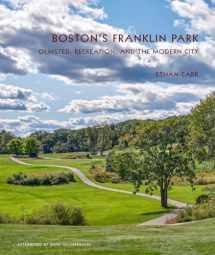 9781952620386-1952620384-Boston's Franklin Park: Olmsted, Recreation, and the Modern City