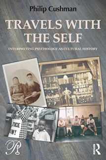 9781138605541-1138605549-Travels with the Self: Interpreting Psychology as Cultural History (Psychoanalysis in a New Key Book Series)