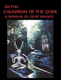 9781869928704-1869928709-Cauldron of the Gods: a manual of Celtic magick