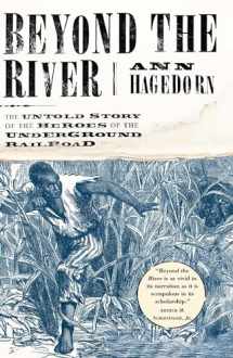 9780684870663-0684870665-Beyond the River: The Untold Story of the Heroes of the Underground Railroad
