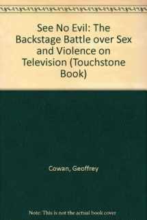 9780671230913-0671230913-See No Evil: The Backstage Battle over Sex and Violence in Television
