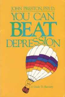 9780915166640-091516664X-You Can Beat Depression: A Guide to Recovery