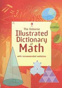 9780794516291-0794516297-The Usborne Illustrated Dictionary of Math: Internet Referenced (Illustrated Dictionaries)