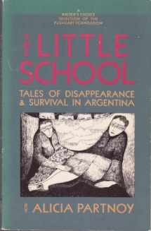 9780939416073-0939416077-The Little School: Tales of Disappearance and Survival in Argentina