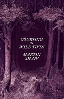 9781603589505-1603589503-Courting the Wild Twin