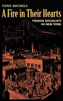 9780674032439-0674032438-A Fire in Their Hearts: Yiddish Socialists in New York