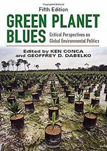 9780813349527-0813349524-Green Planet Blues: Critical Perspectives on Global Environmental Politics