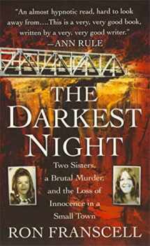 9780312948467-0312948468-The Darkest Night: Two Sisters, a Brutal Murder, and the Loss of Innocence in a Small Town