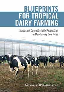 9781486306466-1486306462-Blueprints for Tropical Dairy Farming [OP]: Increasing Domestic Milk Production in Developing Countries