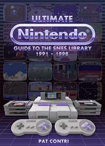 9780997328325-0997328320-Ultimate Nintendo: Guide to the SNES Library (1991-1998)