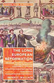 9781352006131-1352006138-The Long European Reformation: Religion, Political Conflict, and the Search for Conformity, 1350-1750 (European History in Perspective, 57)