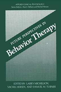 9780306406805-0306406802-Future Perspectives in Behavior Therapy (Applied Clinical Psychology)