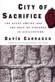 9780807046432-0807046434-City of Sacrifice: The Aztec Empire and the Role of Violence in Civilization