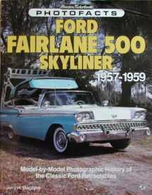 9780879386498-0879386495-Ford Fairlane 500 Skyliner, 1957-1959 (Classic Motorbooks Photofacts)
