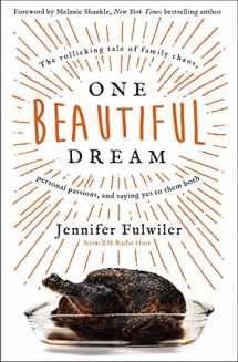 9780310352037-0310352037-One Beautiful Dream: The Rollicking Tale of Family Chaos, Personal Passions, and Saying Yes to Them Both