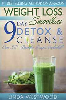 9781925997309-1925997308-Weight Loss Smoothies (4th Edition): 9-Day Detox & Cleanse - Over 50 Recipes Included!