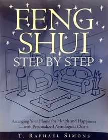 9780517887943-0517887940-Feng Shui Step by Step : Arranging Your Home for Health and Happiness--with Personalized Astrological Charts