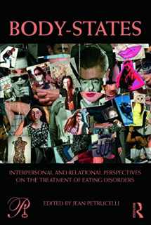 9780415629577-0415629578-Body-States: Interpersonal and Relational Perspectives on the Treatment of Eating Disorders (Psychoanalysis in a New Key Book Series)