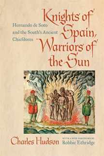 9780820351605-0820351601-Knights of Spain, Warriors of the Sun: Hernando de Soto and the South's Ancient Chiefdoms