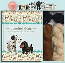 9781684124978-1684124972-Crochet Dogs: 10 Adorable Projects for Dog Lovers (Crochet Kits)