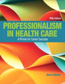 9780134294001-0134294009-Professionalism in Health Care: A Primer for Career Success -- MyLab Health Professions with Pearson eText Access Code (My Health Professions Lab)
