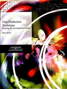 9780534967260-0534967264-Film Production Technique: Creating the Accomplished Image