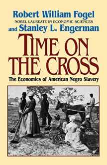 9780393312188-0393312186-Time on the Cross: The Economics of American Slavery