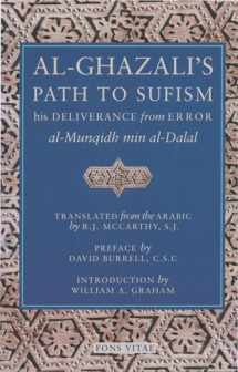 9781887752305-1887752307-Al-Ghazali's Path to Sufism: His Deliverance from Error (al-Munqidh min al-Dalal)
