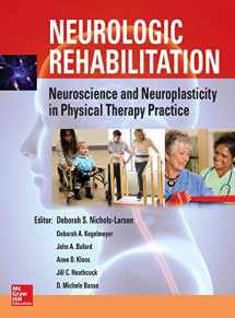 9780071807159-0071807152-Neurologic Rehabilitation: Neuroscience and Neuroplasticity in Physical Therapy Practice