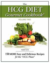 9780984399925-0984399925-The HCG Diet Gourmet Cookbook Volume Two: 150 MORE Easy and Delicious Recipes for the HCG Phase
