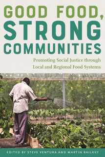 9781609385439-1609385438-Good Food, Strong Communities: Promoting Social Justice through Local and Regional Food Systems