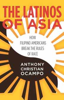 9780804793940-0804793948-The Latinos of Asia: How Filipino Americans Break the Rules of Race