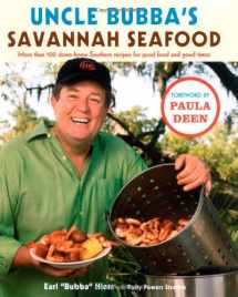 9780743292832-0743292839-Uncle Bubba's Savannah Seafood: More than 100 Down-Home Southern Recipes for Good Food and Good Times